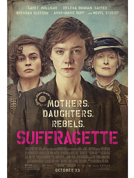 Movie poster of Suffragette reading 'Mothers. Daughters. Rebels' and showing an illustration of Carey Mulligan, Helena Bonham Carter and Meryl Streep looking at the camera dressed in brown clothes.