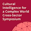 Thumbnail image of Cultural Intelligence for a Complex World Symposium 