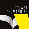 Thumbnail image with the words The Power of the Humanities and a book graphic. 